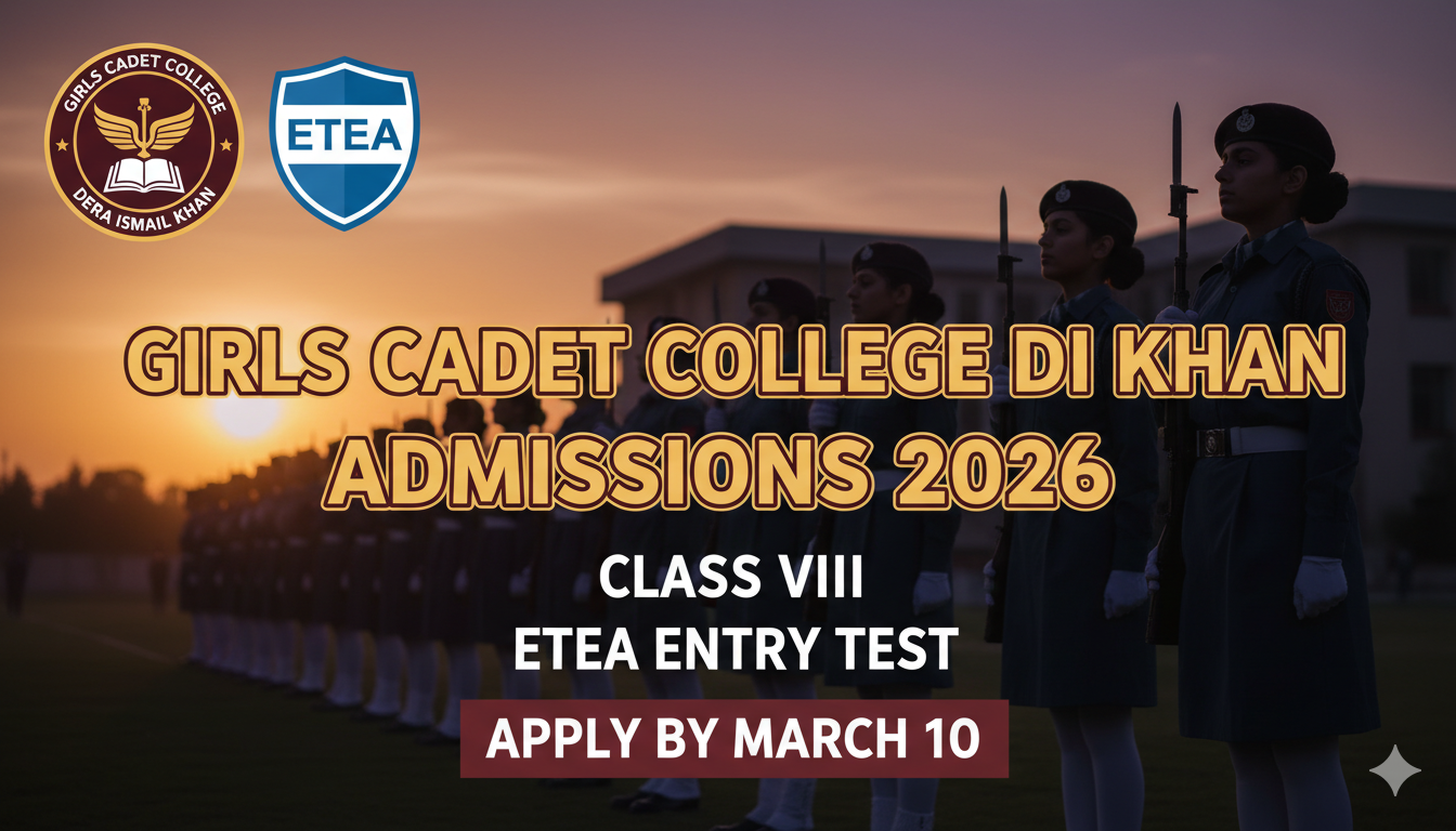 irls Cadet College DI Khan Admissions 2026: Class VIII Entry Test via ETEA – Apply by March 10 1 irls Cadet College DI Khan Admissions 2026 Class VIII Entry Test via ETEA – Apply by March 10